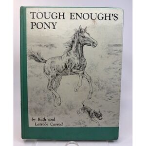 Tough Enoughs Pony 1957 HC DJ by Ruth and Latrobe Carroll Hardcover